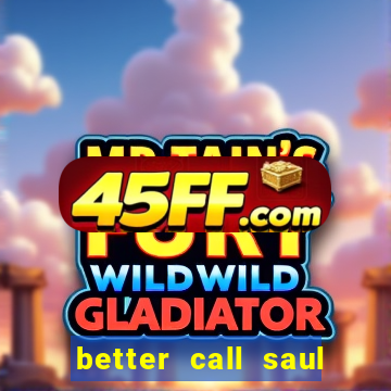 better call saul rede canais